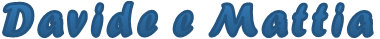Davide e Mattia