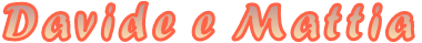Davide e Mattia